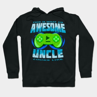 This Is What An Awesome Uncle Looks Like Gaming Funny Hoodie